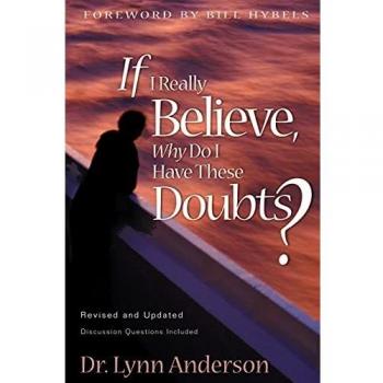 If I Really Believe, Why Do I Have These Doubts? - Paperback Edition by Lynn Anderson