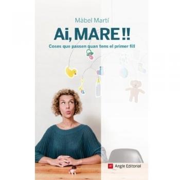 Ai, mare!!: Coses que passen quan tens el primer fill: 10