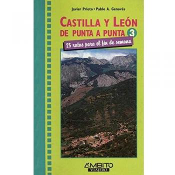 25 rutas para el fin de semana, Castilla y León de punta a punta