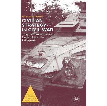 Civilian Strategy in Civil War: Insights from Indonesia, Thailand, and the Philippines