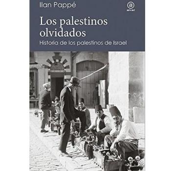 Los palestinos olvidados: Historia de los palestinos de Israel: 2 - Ilan Pappe