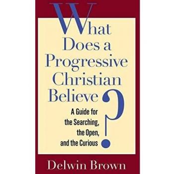 What Does a Progressive Christian Believe? A Guide for the Curious