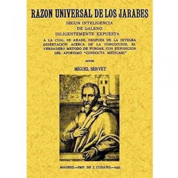 Razón universal de los járabes según inteligencia de Galeno diligentemente expuesta