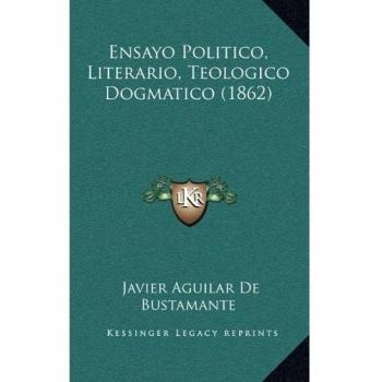 Ensayo Politico, Literario, Teologico Dogmatico