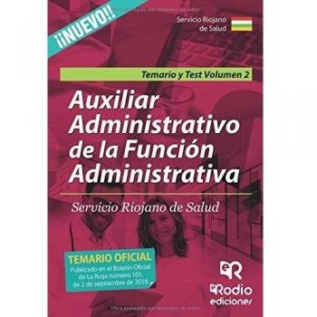 Auxiliar Administrativo de la Función Administrativa Servicio Riojano de Salud. Vol 2 Temario y Test