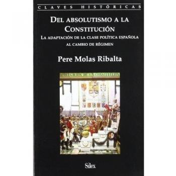 Del absolutismo a la Constitución: La adaptación de la clase política al cambio de régimen