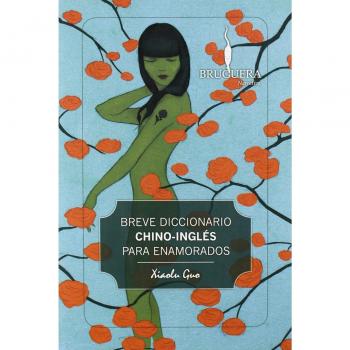 BREVE DICCIONARIO CHINO-INGLES PARA ENAMORADOS