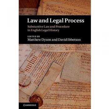 Law and Legal Process: Substantive Law and Procedure in English Legal History