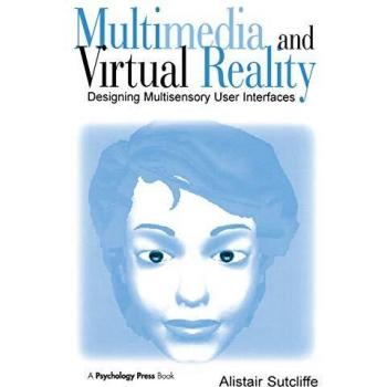 Multimedia and Virtual Reality: Designing Multisensory User Interfaces