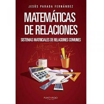 Matemáticas de relaciones: Sistemas Matriciales de relaciones comunes