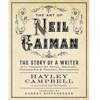 Art of Neil Gaiman: The Story of a Writer with Handwritten Notes, Drawings, Manuscripts, and Personal Photographs