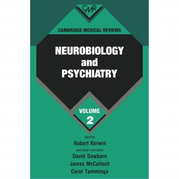 Revisiones Médicas de Cambridge: Neurobiología y Psiquiatría, Volumen 2