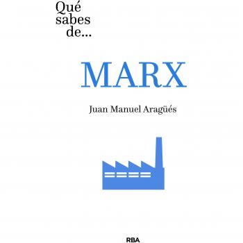Qué sabes de Marx - ARAGÜÉS JUAN MANUEL