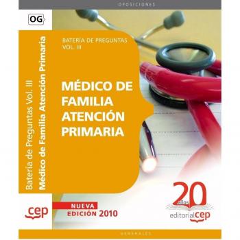 Médico de Familia Atención Primaria. Batería de preguntas Vol. III.