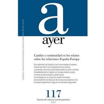 Cambio y continuidad en los relatos sobre las relaciones España-Europa: Ayer 117