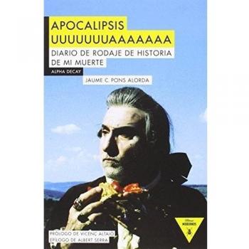 Apocalipsis Uuuuuuuaaaaaaa: Diario de rodaje de Historia de mi muerte: 70