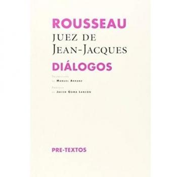 Rousseau, juez de Jean-Jacques: Diálogos