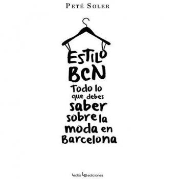 Estilo BCN: Todo lo que debes saber sobre la moda en Barcelona