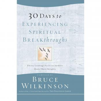 30 Days to Spiritual Breakthroughs: Insights from Top Christian Authors
