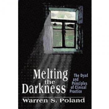Melting the Darkness: Clinical Practice Principles and Dyad Approach