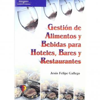 Gestión de alimentos y bebidas para hoteles, bares y restaurantes - FELIPE GALLEGO, JESÚS