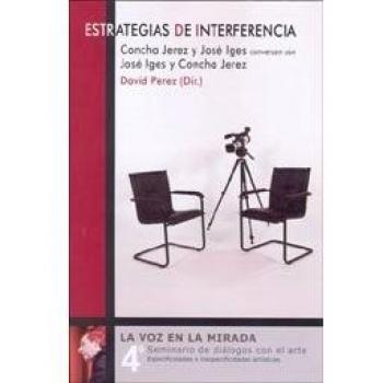 Estrategias de Interferencia. Concha Jerez y José Iges Conversan Con José Iges y Concha Jerez