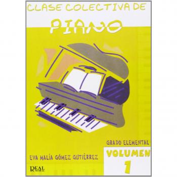 Clase Colectiva de Piano, Grado Elemental, Volumen 1