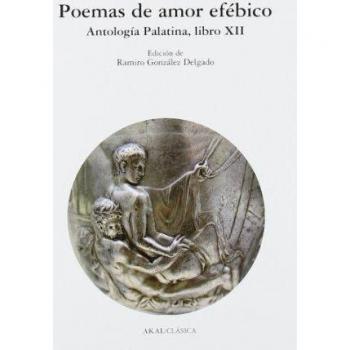 Poemas de amor efébico: Antología Palatina, libro XII