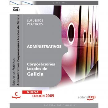 Administrativos Corporaciones Locales de Galicia. Supuestos Prácticos
