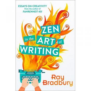 Zen en el Arte de Escribir: Memorias y Guía de Escritura por Ray Bradbury - Libro en Tapa Blanda