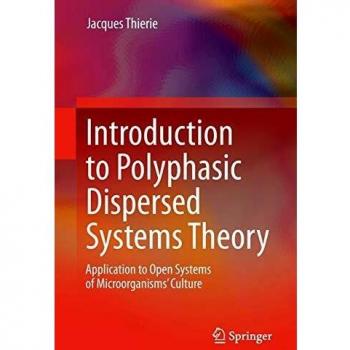 Introduction to Polyphasic Dispersed Systems Theory: Application to Open Systems of Microorganisms’ Culture