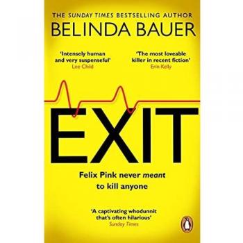 Novela de crimen EXIT - La brillantemente divertida nueva novela de crimen de la autora más vendida del Sunday Times, Belinda Bauer