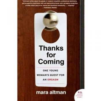 Thanks for Coming: One Young Woman's Quest for an Orgasm