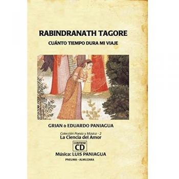 Rabindranath Tagore. Cuanto tiempo dura mi viaje