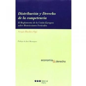 Distribución y derecho de la competencia: El Reglamento de la Unión Europea sobre Restricciones Verticales