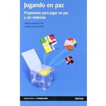 Jugando en Paz: Propuestas para jugar en paz y sin violencia: 3