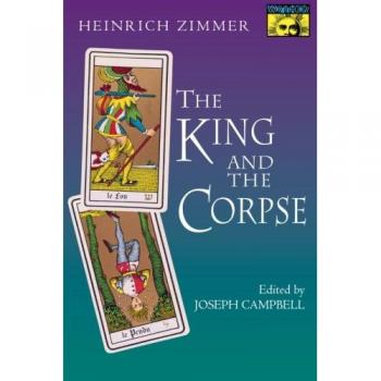 The King and the Corpse: Tales of the Soul's Conquest of Evil (Bollingen Series XI, Volume 5) by Heinrich Zimmer