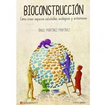 EDICIONES I Bioconstrucción - ángel Martínez Martínez