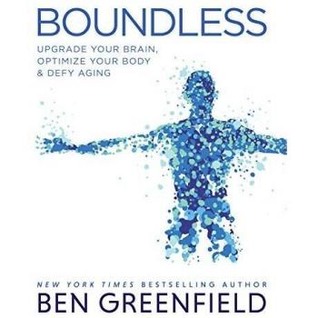 Boundless: Upgrade Your Brain, Optimize Your Body & Defy Aging