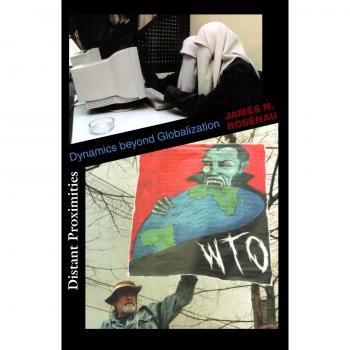 Distant Proximities: Dynamics Beyond Globalization - Academic Book on Global Studies