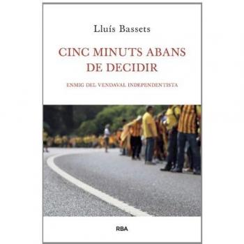 CINC MINUTS ABANS DE DECIDIR