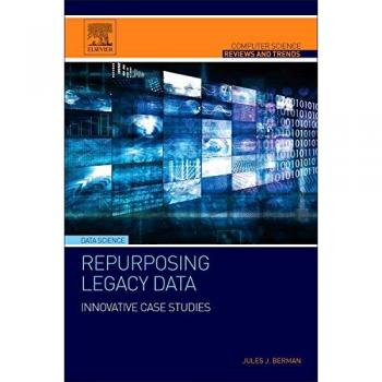 Repurposing Legacy Data: Innovative Case Studies