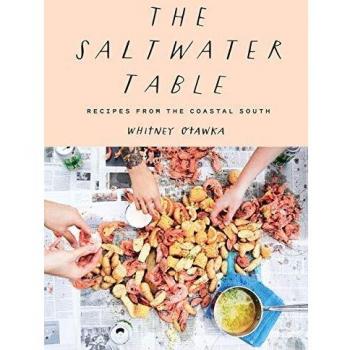 The Saltwater Table: Recipes from the Coastal South