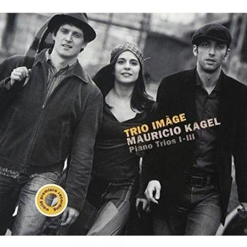 Kagel : Trios pour piano. Trio Imàge.