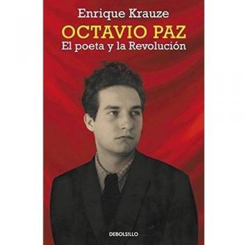 Octavio Paz. El poeta y la revolución