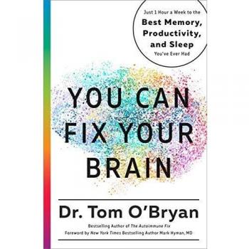 You Can Fix Your Brain: Just 1 Hour a Week to the Best Memory, Productivity, and Sleep You've Ever Had