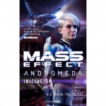 Mass Effect Andrómeda.Iniciación - Jemisin, N. K./walters, Mac