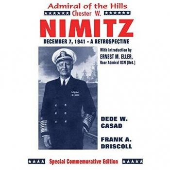 Chester W. Nimitz Biography: Admiral of the Hills by Frank A. Driskill