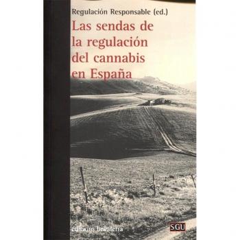 LAS SENDAS DE LA REGULACIÓN DEL CANNABIS ESPAÑA