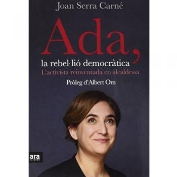 Ada, La Rebel Lió Democràtica: L'activista reinventada en alcaldessa